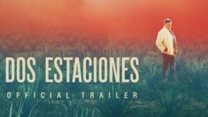 Dos Estaciones trailer still