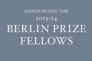 White text "Announcing the 2023-24 Berlin Prize Fellows' on gray background