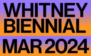Horizontal purple and orange ombre poster with black text 'Whitney Biennial Mar. 2024'