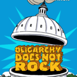 A political cartoon poster featuring a hand lifting the dome of the U.S. Capitol building like a lid to reveal the words "OLIGARCHY DOES NOT ROCK" inside in bold, yellow block letters. The top of the poster reads "Now What?! ANIMATION" in a retro, stylized font against a bright blue sky.