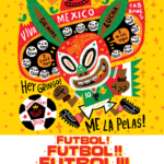 Colorful promotional flyer for FÚTBOL! FÚTBOL!! FÚTBOL!!!, a solo exhibition by CalArts alum Jorge R. Gutiérrez. Against a bright yellow background, a stylized cartoon soccer player wears a red lucha libre mask, a green Mexico jersey with the number 10, and black cleats while holding a soccer ball labeled "World Cup 2026."
