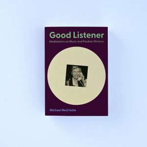 Book cover of "Listener: Meditations on Music and Pauline Oliveros"