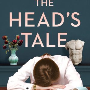 Book cover of Susan Kinsolving's 'The Head's Tale' with a woman in white with her head down on her desk.