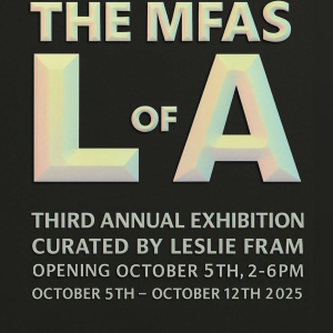Poster for 'The MFAs of LA: Prompt & Circumstance,' the third annual exhibition at Good Mother Gallery in Los Angeles, opening Oct. 5, 2025.