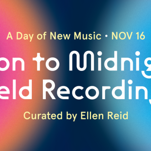 'Noon to Midnight: Field Recordings' in white text over a blurry colorful graphic of half a sun and half a moon